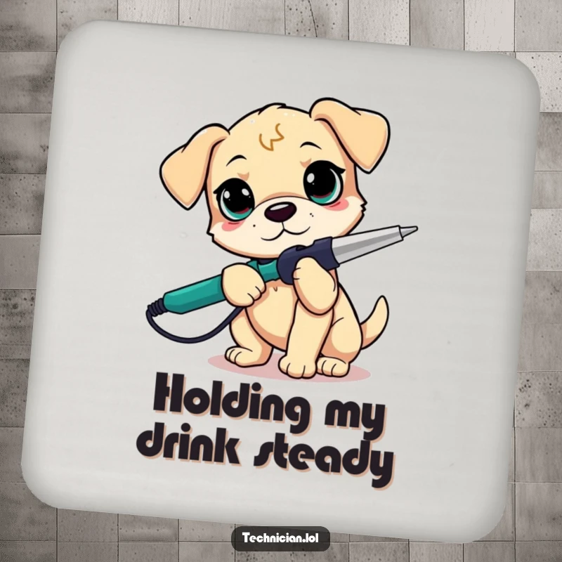 Funny puppy with a soldering iron on a drink coaster, protecting surfaces with determined DIY humor, a cute funny gift.