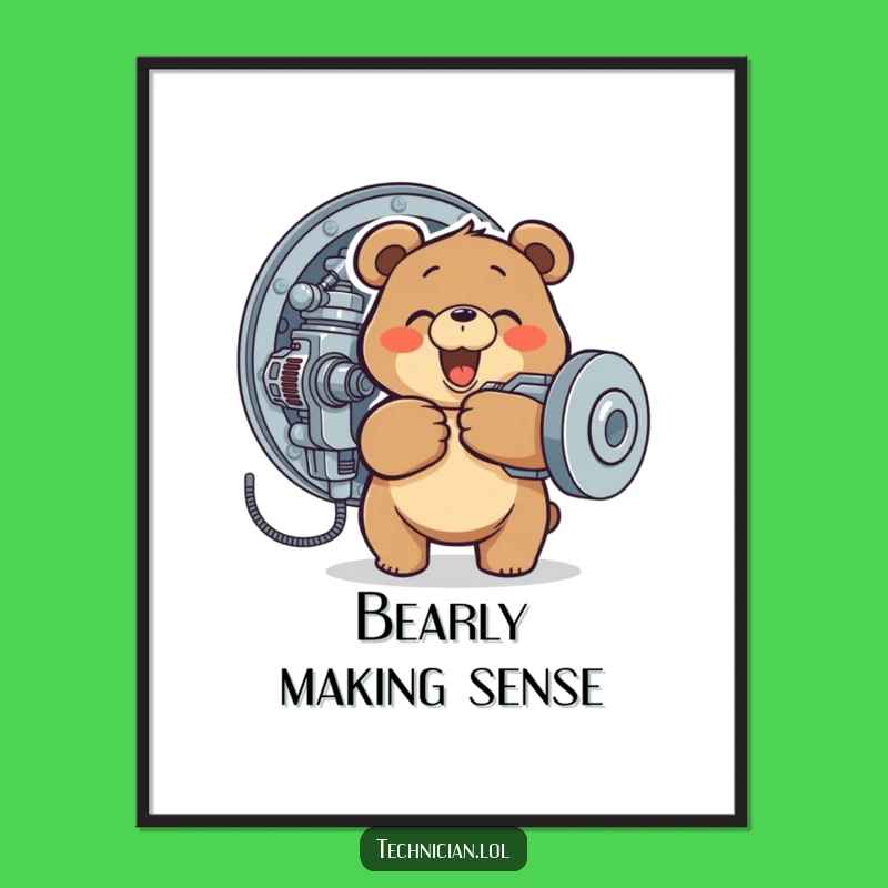 Funny Bear Mechanic Poster: Inspiring Engineer Art, Perfect Humorous Gift