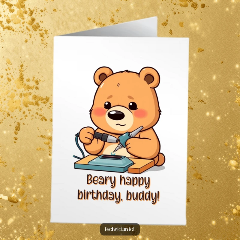 Funny Free Printable Birthday Card: A proud bear intensely concentrates while operating a soldering iron, crafting a wish.