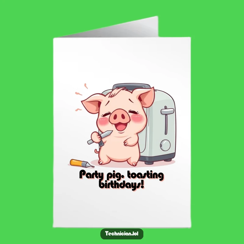 Free Printable Birthday Card: Giggling Piglet Fixer - Funny Downloadable Gift