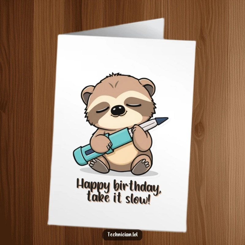 Funny Free Printable Birthday Card: A sleepy sloth holds a screwdriver backwards, a humorous DIY gift for birthday wishes.