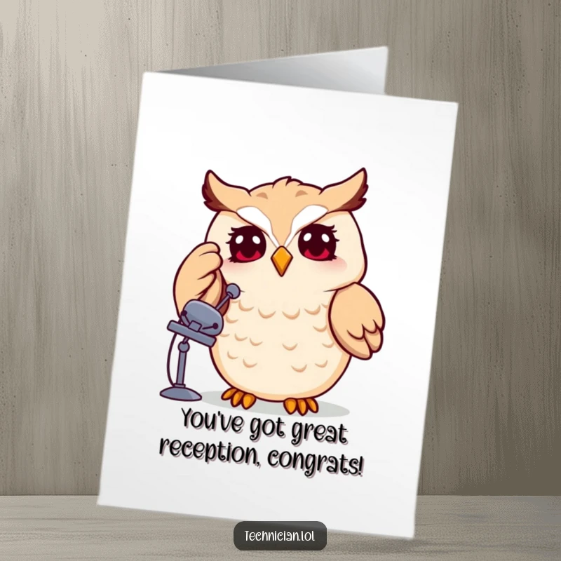 Funny Free Printable Owl Tech Card: Cheerful owl adjusting a satellite dish, sending congratulations with wit.