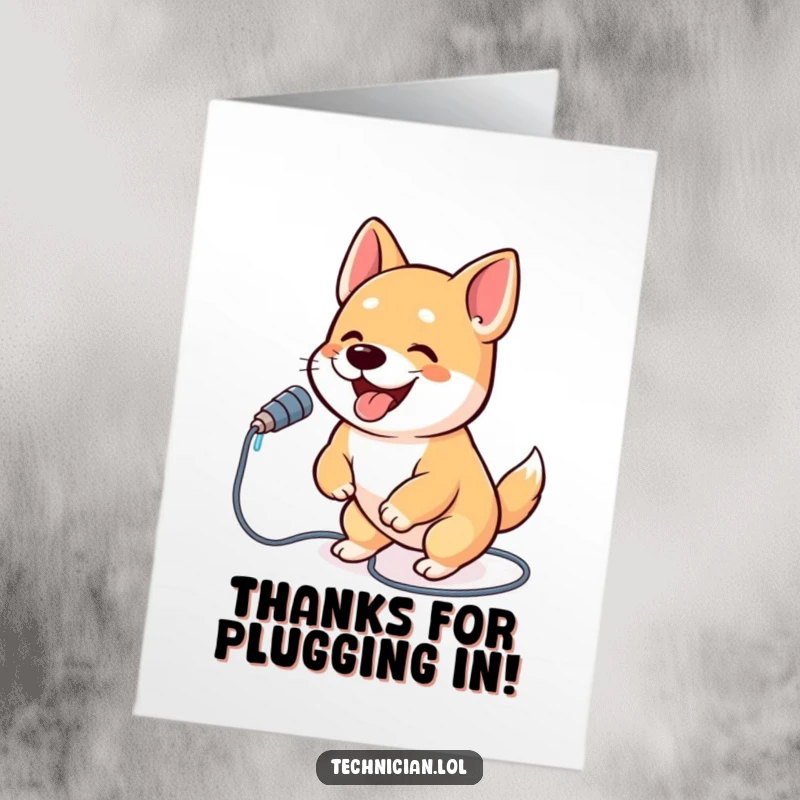 Funny Free Printable Thank You Card: A joyful, bouncing dog happily plugs a cable into a port, symbolizing connection.