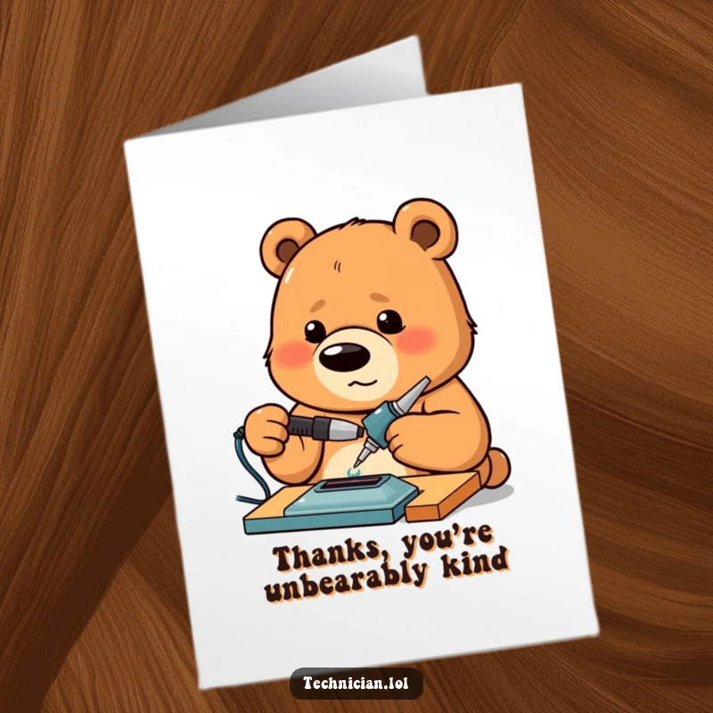Funny Free Printable Thank You Card: A proud bear intently uses a soldering iron, signaling focused appreciation.